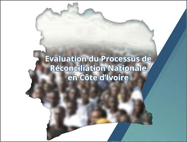 Evaluation du processus de réconciliation nationale en Côte d’ivoire